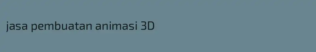 jasa pembuatan animasi 3D